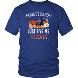 "Forget Candy" Unisex T-Shirt - Gifts For Reading Addicts