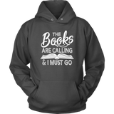 "The Books Are Calling" Hoodie - Gifts For Reading Addicts