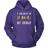 "I believe in my shelf" Hoodie - Gifts For Reading Addicts