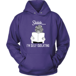 "Shhhh I'm Self Isolating" Hoodie - Gifts For Reading Addicts