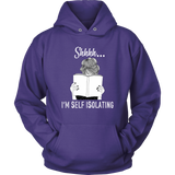 "Shhhh I'm Self Isolating" Hoodie - Gifts For Reading Addicts