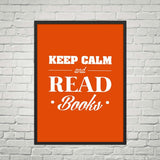 Keep Calm And Read Books - Gifts For Reading Addicts