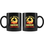 "I Became A Librarian"11oz Black Mug - Gifts For Reading Addicts