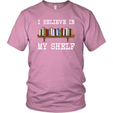 "I believe in my shelf" Unisex T-Shirt - Gifts For Reading Addicts