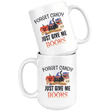 "Forget Candy"15oz White Mug - Gifts For Reading Addicts