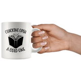 "Cracking Open A Cold One"11oz White Mug - Gifts For Reading Addicts