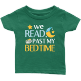 "We Read Past My Bedtime"Infant T-Shirt - Gifts For Reading Addicts