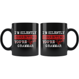 "I'm Silently Correcting Your Grammar"11oz Black Mug - Gifts For Reading Addicts
