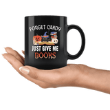 "Forget Candy"11oz Black Mug - Gifts For Reading Addicts