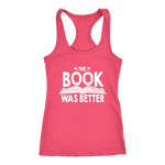 "The Book Was Better" Women's Tank Top - Gifts For Reading Addicts
