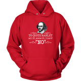 "To Quote Hamlet Act III Scene III Line 87, 'No' " Hoodie - Gifts For Reading Addicts