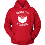 "Cracking Open A Cold One" Hoodie - Gifts For Reading Addicts