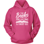 "The Books Are Calling" Hoodie - Gifts For Reading Addicts