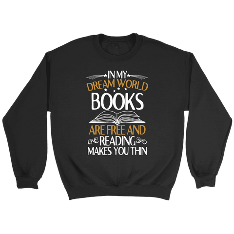 "In My Dream World" Sweatshirt - Gifts For Reading Addicts