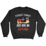 "Forget Candy" Sweatshirt - Gifts For Reading Addicts