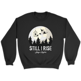 "Still I Rise" Sweatshirt - Gifts For Reading Addicts