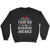 "I love you" Sweatshirt - Gifts For Reading Addicts