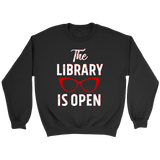 Rupaul"The Library Is Open" Sweatshirt - Gifts For Reading Addicts