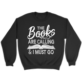 "The Books Are Calling" Sweatshirt - Gifts For Reading Addicts