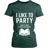 I like to party, and by party i mean READ Fitted T-shirt - Gifts For Reading Addicts