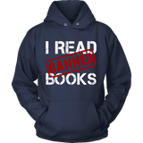 I Read Banned Books Hoodie - Gifts For Reading Addicts