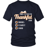 This Year I'm Thanful for Books, Family & Food Unisex T-shirt - Gifts For Reading Addicts