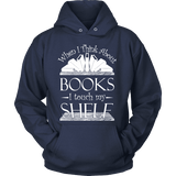 When I think about books I touch my Shelf, Hoodie - Gifts For Reading Addicts