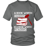 A book worth banning is a book worth reading Unisex T-shirt - Gifts For Reading Addicts