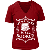 My weekend is all booked V-neck - Gifts For Reading Addicts