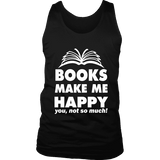 Books make me happy Mens Tank - Gifts For Reading Addicts