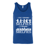 You Choose Selfies, I Choose Shelfies Unisex Tank Top - Gifts For Reading Addicts
