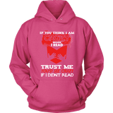 I'm crazy because i read ? Hoodie - Gifts For Reading Addicts