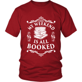 My weekend is all booked Unisex T-shirt - Gifts For Reading Addicts