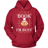 If The Book is Open I'm Busy Hoodie - Gifts For Reading Addicts