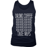 Drink Coffee, Read books, Take naps Mens Tank - Gifts For Reading Addicts