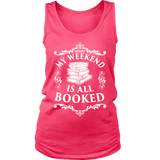 My weekend is all booked Womens Tank - Gifts For Reading Addicts