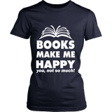 Books make me happy Fitted T-shirt - Gifts For Reading Addicts
