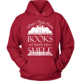 When I think about books I touch my Shelf, Hoodie - Gifts For Reading Addicts