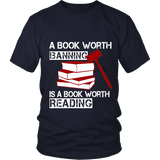 A book worth banning is a book worth reading Unisex T-shirt - Gifts For Reading Addicts