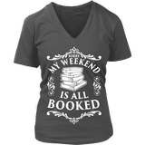 My weekend is all booked V-neck - Gifts For Reading Addicts