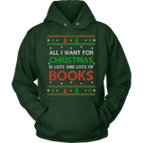 All i want for christmas is lots and lots of books Hoodie - Gifts For Reading Addicts