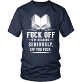 Fuck Off I am Reading!! - Gifts For Reading Addicts