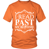 I read past my bed time Unisex T-shirt - Gifts For Reading Addicts