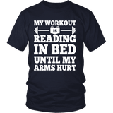 My Workout Is Reading In Bed Unisex T-shirt - Gifts For Reading Addicts