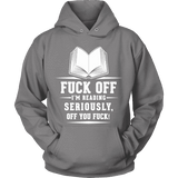 Fuck off I'm reading Hoodie - Gifts For Reading Addicts