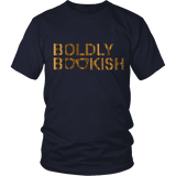 Boldly bookish Unisex T-shirt - Gifts For Reading Addicts