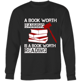 A book worth banning is a book worth reading Sweatshirt - Gifts For Reading Addicts