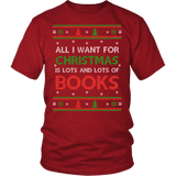 All i want for christmas is lots and lots of books Unisex T-shirt - Gifts For Reading Addicts