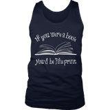 If You Were a Book You Would Be Fine Print Mens Tank Top - Gifts For Reading Addicts