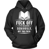 Fuck Off I am Reading!! - Gifts For Reading Addicts